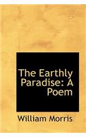 The Earthly Paradise: A Poem(English)