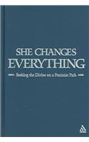 She Changes Everything: Seeking the Divine on a Feminist Path
