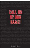 Call Us by Our Name
