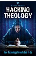 Hacking Theology: How Technology Reveals God to Us