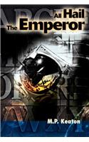 All Hail the Emperor