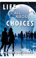 Life Is All about Choices: (English)