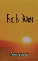 Fire Is Born