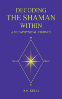 Decoding the Shaman Within