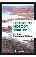 LETTERS TO NOBODY, 1908-1913