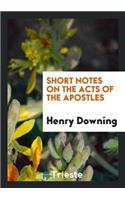 Short Notes on the Acts of the Apostles