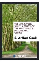 The Life-Giving Spirit; A Study of the Holy Spirit's Nature and Office