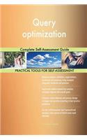 Query optimization Complete Self-Assessment Guide