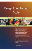 Design to Make and Scale Complete Self-Assessment Guide