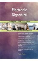 Electronic Signature A Complete Guide - 2019 Edition