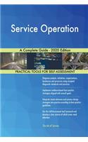 Service Operation A Complete Guide - 2020 Edition