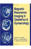 Magnetic Resonance Imaging in Obstetrics and Gynaecology