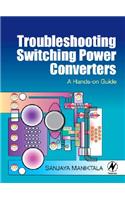 Troubleshooting Switching Power Converters: A Hands-On Guide