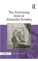 The Performing Style of Alexander Scriabin