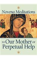 Novena Meditations to Our Mother of Perpetual Help