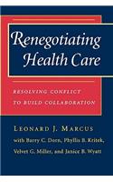 Renegotiating Health Care: Resolving Conflict to Build Collaboration