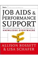 Job Aids and Performance Support: Moving from Knowledge in the Classroom to Knowledge Everywhere