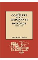 Complete Book of Emigrants in Bondage, 1614-1775