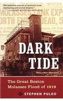 Dark Tide: The Great Boston Molasses Flood of 1919