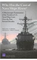 Why Has the Cost of Navy Ships Risen?: A Macroscopic Examination of the Trends in U.S. Naval Ship Costs Over the Past Several Decades