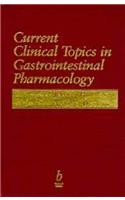 Current Clinical Topics in Gastrointestinal Pharmacology