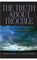 The Truth About Trouble