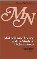 Middle Range Theory and the Study of Organizations