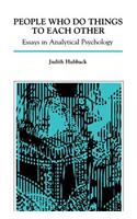 People Who Do Things to Each Other: Essays in Analytical Psychology