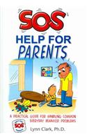 SOS Help for Parents: A Practical Guide for Handling Common Everyday Behavior Problems