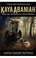 Kaya Abaniah and the Father of the Forest