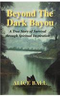 Beyond The Dark Bayou