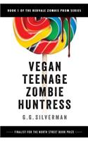 Vegan Teenage Zombie Huntress