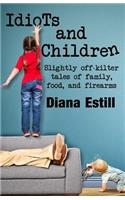 Idiots and Children