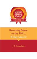 Global Magna Carta Returning Power to the 99% . . . If They Want It!