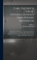 Carl Friedrich Gauss' Untersuchungen Über Höhere Arithmetik