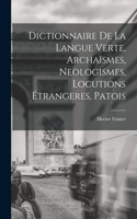 Dictionnaire de la langue verte, archaïsmes, neologismes, locutions étrangeres, patois