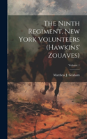 Ninth Regiment, New York Volunteers (Hawkins' Zouaves); Volume 1