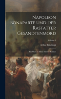 Napoleon Bonaparte Und Der Rastatter Gesandtenmord