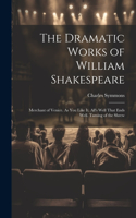 The Dramatic Works of William Shakespeare