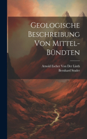 Geologische Beschreibung von Mittel-Bündten