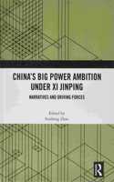 China's Big Power Ambition Under XI Jinping