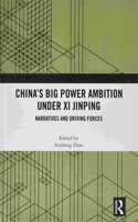 China’s Big Power Ambition under Xi Jinping
