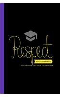 Respect Just A Little Bit Graduate School Notebook: Funny Motivating Congratulations Composition Notebook, Ruled lined Journal, Perfect gift for a Graduation student, Great catchy phrase