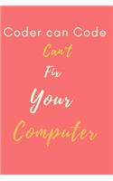 Coder Can Code Can't Fix Your Computer Notebook Journal