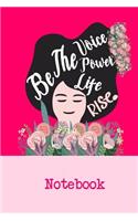 Be the Voice. Power. Life. Rise. - Notebook