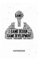 Game Design Game Development NOTEBOOK: Ruled Notepad Game Development Sketchbook Game Designer Organizer Programmers Planner Boyfriend or Girlfriend Gift A5 Diary 6x9 Inch Journal Lined 1