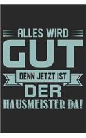 Jetzt ist der Hausmeister da