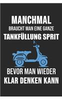 Manchmal Braucht Man Eine Ganze Tankfüllung Sprit Bevor Man Wieder Klar Denken Kann: 6' x 9' Kariertes Karo Notizbuch für Moped, Mofa & Roller Fahrer