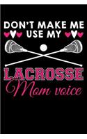 Don't Make Me Use My Lacrosse Mom Voice