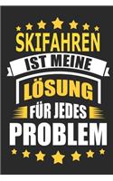 Skifahren ist meine Lösung für jedes Problem
